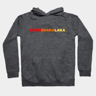 BOOMSHAKALAKA Hoodie